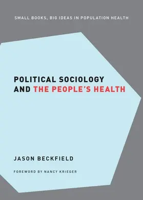 Beckfield / Krieger |  Political Sociology and the People's Health | Buch |  Sack Fachmedien