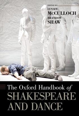 McCulloch / Shaw |  The Oxford Handbook of Shakespeare and Dance | Buch |  Sack Fachmedien