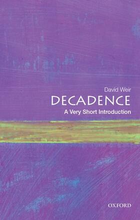 Weir |  Decadence: A Very Short Introduction | Buch |  Sack Fachmedien