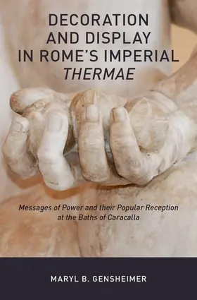 Gensheimer |  Decoration and Display in Rome's Imperial Thermae | Buch |  Sack Fachmedien