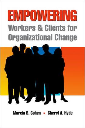 Cohen / Hyde |  Empowering Workers and Clients for Organizational Change | Buch |  Sack Fachmedien