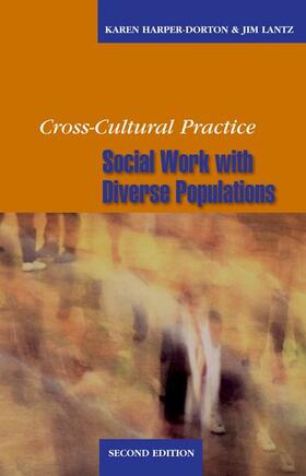 Harper-Dorton / Lantz |  Cross-Cultural Practice, Second Edition: Social Work with Diverse Populations | Buch |  Sack Fachmedien
