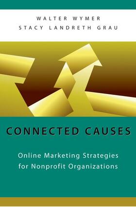 Wymer / Grau |  Connected Causes: Online Marketing Strategies for Nonprofit Organizations | Buch |  Sack Fachmedien