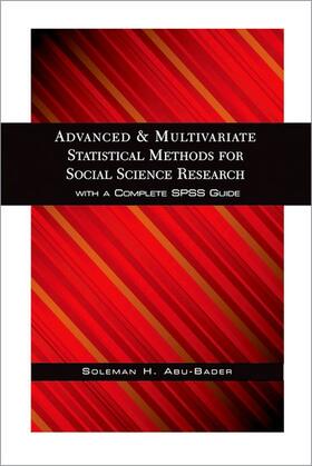 Abu-Bader |  Advanced and Multivariate Statistical Methods for Social Science Research | Buch |  Sack Fachmedien