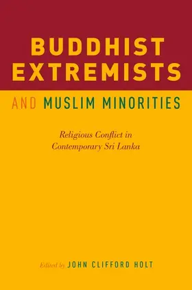 Holt |  Buddhist Extremists and Muslim Minorities | Buch |  Sack Fachmedien