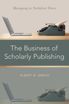 Greco |  The Business of Scholarly Publishing | Buch |  Sack Fachmedien