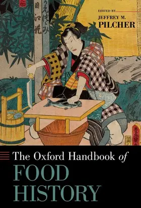 Pilcher |  The Oxford Handbook of Food History | Buch |  Sack Fachmedien