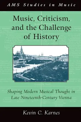 Karnes |  Music, Criticism, and the Challenge of History | Buch |  Sack Fachmedien