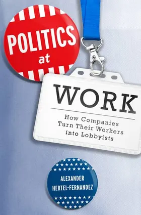 Hertel-Fernandez |  Politics at Work | Buch |  Sack Fachmedien