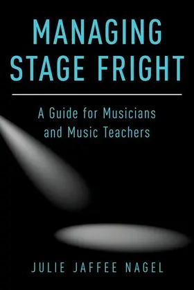 Jaffee Nagel / Murphy / Troyer |  Managing Stage Fright | Buch |  Sack Fachmedien