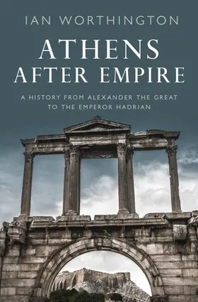 Worthington |  Athens After Empire | Buch |  Sack Fachmedien