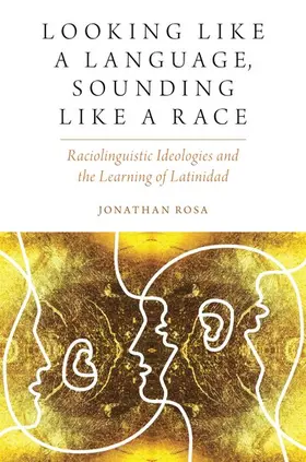 Rosa |  Looking Like a Language, Sounding Like a Race | Buch |  Sack Fachmedien