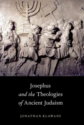 Klawans |  Josephus and the Theologies of Ancient Judaism | Buch |  Sack Fachmedien