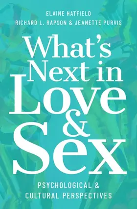 Hatfield / Rapson / Purvis |  What's Next in Love and Sex | Buch |  Sack Fachmedien