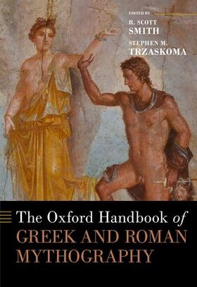 Smith / Trzaskoma |  The Oxford Handbook of Greek and Roman Mythography | Buch |  Sack Fachmedien