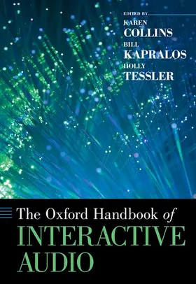 Collins / Kapralos / Tessler |  The Oxford Handbook of Interactive Audio | Buch |  Sack Fachmedien