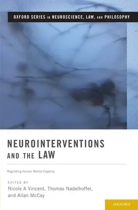 Vincent / Nadelhoffer / McCay |  Neurointerventions and the Law | Buch |  Sack Fachmedien