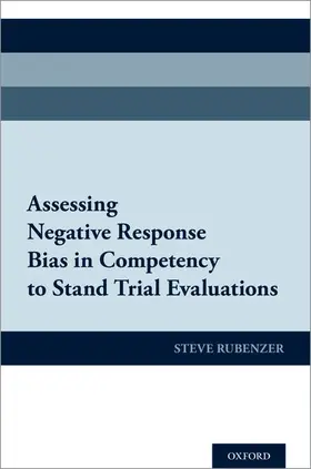 Rubenzer |  Assessing Negative Response Bias in Competency to Stand Trial Evaluations | Buch |  Sack Fachmedien