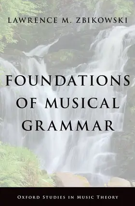 Zbikowski |  Foundations of Musical Grammar | Buch |  Sack Fachmedien