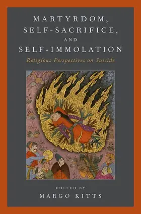 Kitts |  Martyrdom, Self-Sacrifice, and Self-Immolation | Buch |  Sack Fachmedien