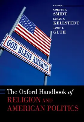 Guth / Smidt / Kellstedt |  The Oxford Handbook of Religion and American Politics | Buch |  Sack Fachmedien