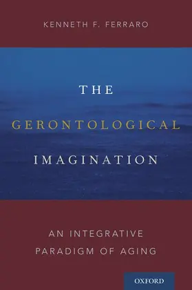 Ferraro |  Gerontological Imagination | Buch |  Sack Fachmedien