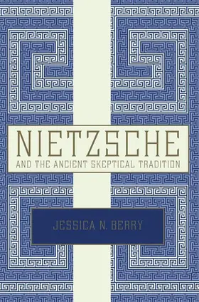 Berry |  Nietzsche and the Ancient Skeptical Tradition | Buch |  Sack Fachmedien