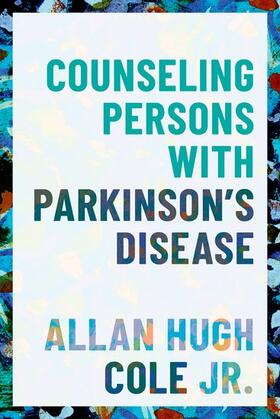 Cole |  Counseling Persons with Parkinson's Disease | Buch |  Sack Fachmedien