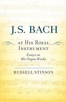 Stinson |  J. S. Bach at His Royal Instrument | Buch |  Sack Fachmedien