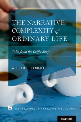 Randall |  The Narrative Complexity ofOrdinaryLife | Buch |  Sack Fachmedien