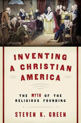 Green | Inventing a Christian America | Buch | 978-0-19-067522-6 | sack.de