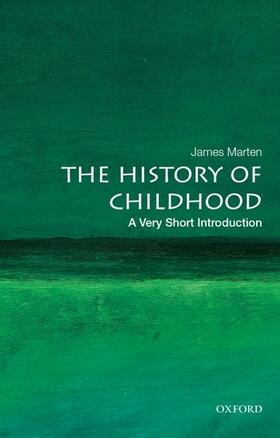 Marten |  The History of Childhood: A Very Short Introduction | Buch |  Sack Fachmedien