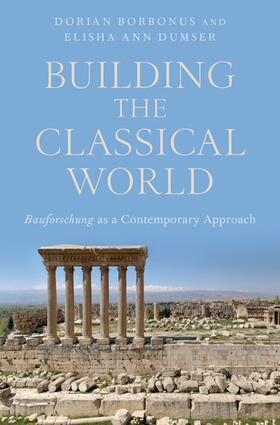 Dumser / Borbonus |  Building the Classical World | Buch |  Sack Fachmedien