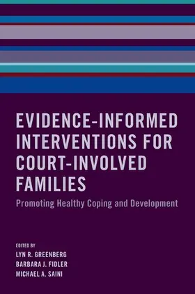 Greenberg / Fidler / Saini |  Evidence-Informed Interventions for Court-Involved Families | Buch |  Sack Fachmedien