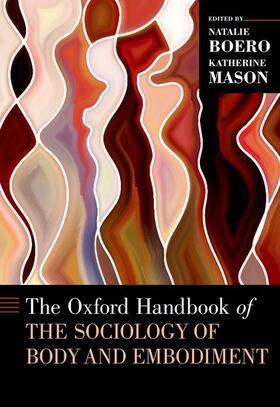Boero / Mason |  The Oxford Handbook of the Sociology of Body and Embodiment | Buch |  Sack Fachmedien