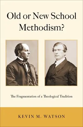 Watson |  Old or New School Methodism? | Buch |  Sack Fachmedien