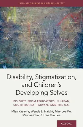 Kayama / Haight / Ku |  Disability, Stigmatization, and Children's Developing Selves | Buch |  Sack Fachmedien