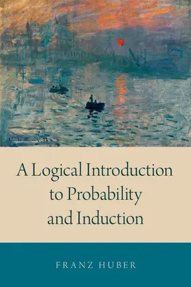 Huber |  Logical Introduction to Probability and Induction | Buch |  Sack Fachmedien