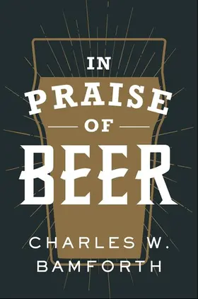 Bamforth |  In Praise of Beer | Buch |  Sack Fachmedien