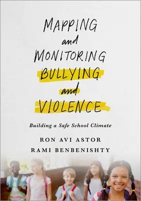 Astor / Smith / Benbenishty | Mapping and Monitoring Bullying and Violence | Buch | 978-0-19-084706-7 | sack.de