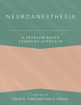 Anitescu / Traul / Osborn |  Neuroanesthesia: A Problem-Based Learning Approach | Buch |  Sack Fachmedien