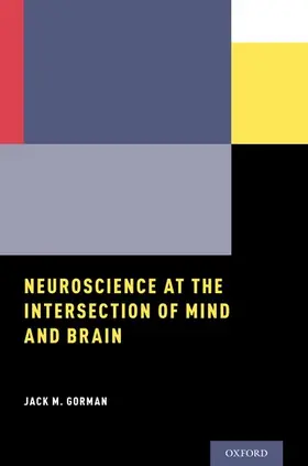 Gorman |  Neuroscience at the Intersection of Mind and Brain | Buch |  Sack Fachmedien