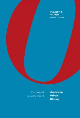 Gilfoyle |  Oxford Encyclopedia of American Urban History | Buch |  Sack Fachmedien