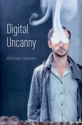 Ravetto-Biagioli |  Digital Uncanny | Buch |  Sack Fachmedien