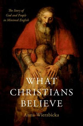 Wierzbicka |  What Christians Believe | Buch |  Sack Fachmedien