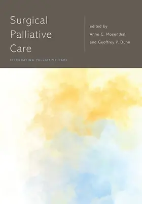 Mosenthal / Dunn |  Surgical Palliative Care | Buch |  Sack Fachmedien