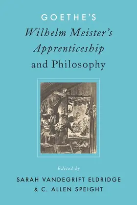 Eldridge / Speight |  Goethe's Wilhelm Meister's Apprenticeship and Philosophy | Buch |  Sack Fachmedien