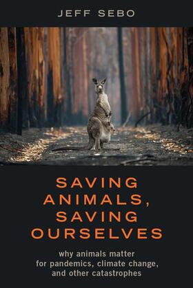 Sebo |  Saving Animals, Saving Ourselves | Buch |  Sack Fachmedien