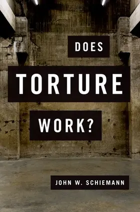 Schiemann |  Does Torture Work? | Buch |  Sack Fachmedien