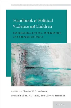 Greenbaum / Haj-Yahia / Hamilton |  Handbook of Political Violence and Children | Buch |  Sack Fachmedien